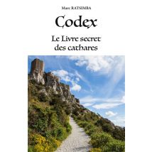 Codex : Le Livre Secret Des Cathares