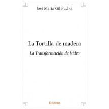 La Tortilla De Madera - La Transformación De Isidro