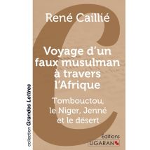 Voyage D'Un Faux Musulman À Travers L'Afrique (grands Caractères)