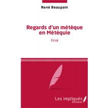 Regards D'Un Métèque En Météquie : Essai