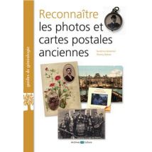Reconnaître Les Photos Et Cartes Postales Anciennes (2e Édition)