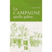La Campagne, Quelle Galère...