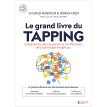 Le Grand Livre Du Tapping : L'Autoguérison Par Le Tapping Et L'Eft Pour Se Libérer Du Stress Et Des Blessures Émotionnelles