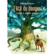 L'Ete Du Danger - Priscilla, La Premiere Aventure