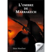L'Ombre De Marrakech : Un Roman À Suspense Dans Un Décor Paradisiaque