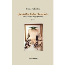 Jacob Ben Judas L'Iscariote : Une Histoire Du Juif Errant