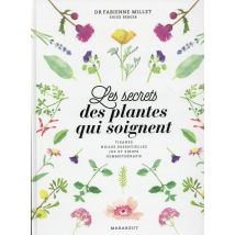Les Plantes Qui Soignent - Les Secrets Bien-être Des Herboristes