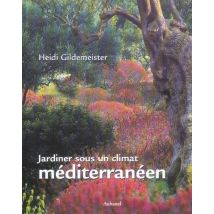 Jardiner Sous Un Climat Mediterraneen