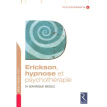 Erickson, Hypnose Et Psychothérapie
