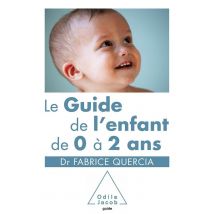 Le Guide De L'Enfant De 0 À 2 Ans