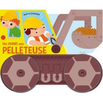 Une Journee Avec - Pelleteuse