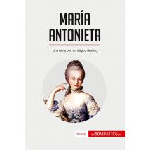 María Antonieta : Una Reina Con Un Tragico Destino