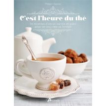 C'Est L'Heure Du Thé : 50 Recettes D'Encas Sucrés Et Salés Pour Un Tea Time So British