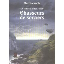 La Chute D'Ile-rien Tome 1 : Chasseurs De Sorciers
