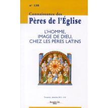 Connaissance Des Pères De L'Eglise N.128 : L'Homme, Image De Dieu Chez Les Pères D'Occident