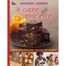 Je Cuisine Comme Un Petit Chef Des Recettes Delicieuses, Des Trucs, Des Conseils