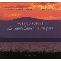 Vues Du Fleuve - Le Saint-laurent Et Son Pays