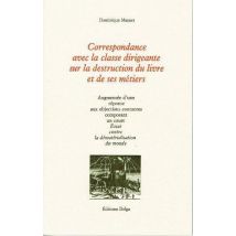 Correspondance Avec La Classe Dirigeante Sur La Destruction Du Livre Et De Ses Métiers