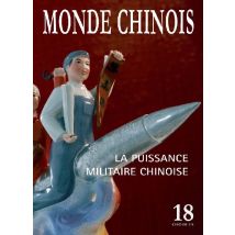 Monde Chinois N.18 - La Puissance Militaire Chinoise