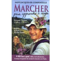 Saint-jacques De Compostelle - Marcher Pour Apprendre À Aimer