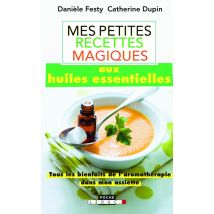 Mes Petites Recettes Magiques : Mes Petites Recettes Magiques Aux Huiles Essentielles