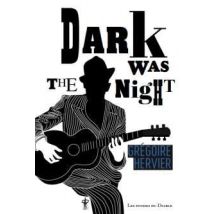 Dark Was The Night