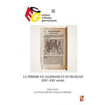 Cahiers D'Études Germaniques Tome 86 : La Période En Allemand Et En Français, Xive-xxie Siècle : Die Periode In Der Deutschen Und Franzosischen