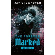The Forever Marked Tome 2 : Le Héros