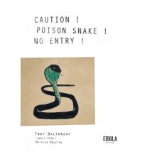 Caution ! Poison Snake ! No Entry !