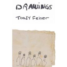 Tony Feher : Drawings