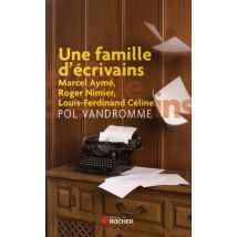 Une Famille D'Écrivains - Marcel Aymé, Roger Nimier, Louis-ferdinand Céline...