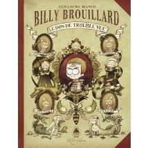 Billy Brouillard Tome 1 - Le Don De Trouble Vue