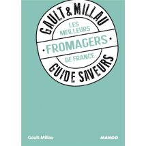 Guide Saveurs Gault & Millau : Les Meilleurs Fromagers De France