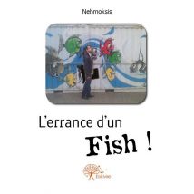 L'Errance D'Un Fish !