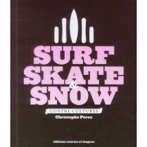 Surf, Skate & Snow - Contre-culture