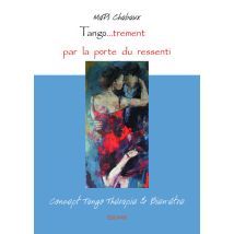 Tango Trement Par La Porte Du Ressenti - Concept Tango Therapie & Bien-etre