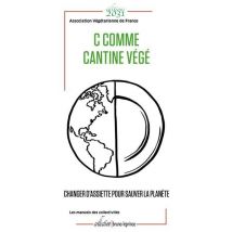 C Comme Cantine Végé : Changer D'Assiette Pour Sauver La Planète