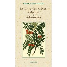 Le Livre Des Arbres, Arbustes Et Arbrisseaux