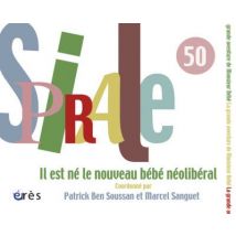 Spirale N.50 : Il Est Né Le Nouveau Bébé Néolibéral