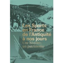 Les Sports En France De L'Antiquité À Nos Jours : Une Histoire, Un Patrimoine