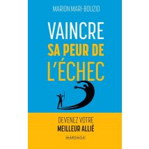 Vaincre Sa Peur De L'Échec : Devenez Votre Meilleur Allié
