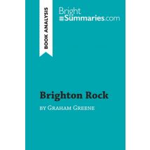 Brighton Rock By Graham Greene (book Analysis) : Detailed Summary, Analysis And Reading Guide