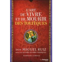 L'Art De Vivre Et De Mourir Des Toltèques - Récit D'Une Découverte