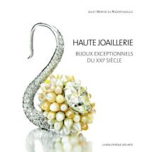 Haute Joaillerie - Bijoux Exceptionnels Du Xxie Siècle