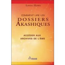 Comment Lire Les Dossiers Akashiques - Accéder Aux Archives De L'Âme Et À Son Parcours
