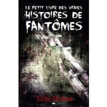 Le Petit Livre Des Vraies Histoires De Fantômes
