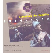 Histoire De Famille - Cartes Postales Et Culture De Guerre 14-18