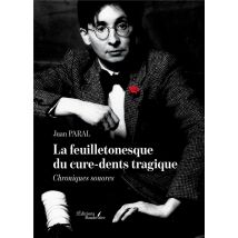 La Feuilletonesque Du Cure-dents Tragique : Chroniques Sonores