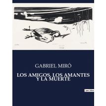 Los Amigos, Los Amantes Y La Muerte