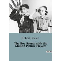 The Boy Scouts With The Motion Picture Players : Adventures Of The Oakvale Boy Scouts In A Haunted Castle